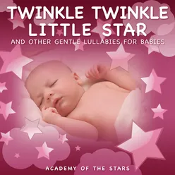 Twinkle Twinkle Little Star and Other Gentle Lullabies for Babies