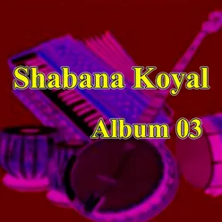 Shabana Koyal, vol. 03