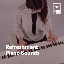 Refreshment Piano Sounds, Pt. 8