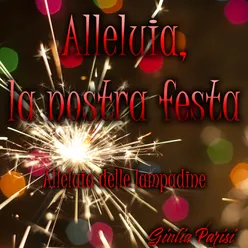 Alleluia, la nostra festa