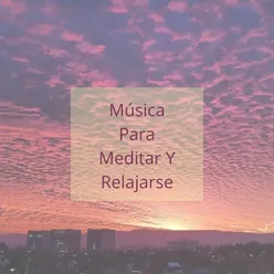 Música Para Relajarse Y Meditar