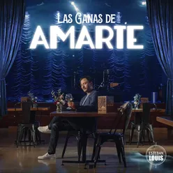 Las Ganas de Amarte