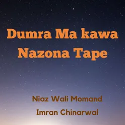 Dumra Ma kawa Nazona Tape