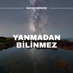 Yanmadan Bilinmez