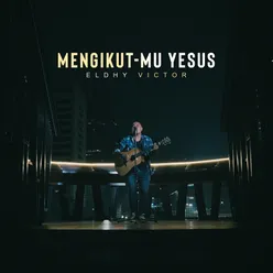 MengikutMu Yesus