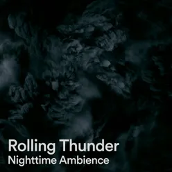 Rolling Thunder Nighttime Ambience, Pt. 2