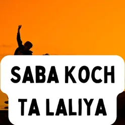 Saba Koch Ta Laliya