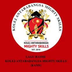 Lagu Rasmi Kolej Antarabangsa Mighty Skills (KAMS)