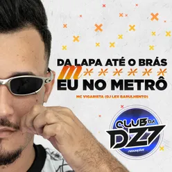 DA LAPA ATÉ O BRÁS M****** EU NO METRÔ