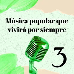 Música Popular Que Vivirá por Siempre 3