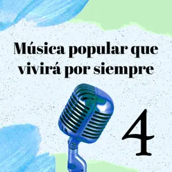 Música Popular que vivirá por siempre 4