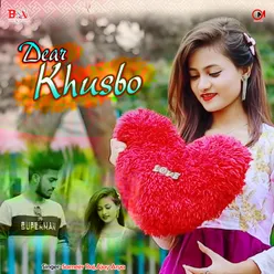 Dear Khusbo