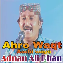 Ahro Waqt Auchi wayo Adnan