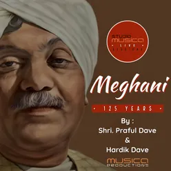 Meghani - 125 Years, Pt. 1