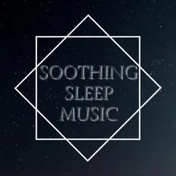 Soothing Sleep Music