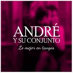 André Y Su Conjunto los mejores tangos