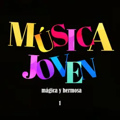 Musica Joven Magica Y Hermosa