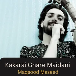 Kakarai Ghare Maidani