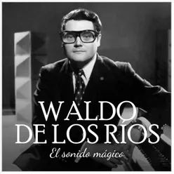 Waldo De Los Rios el sonido magico