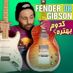 Fender or Gibson