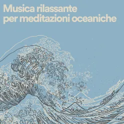 Musica rilassante per meditazioni oceaniche, pt. 4