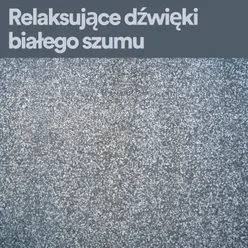 Relaksujące dźwięki białego szumu, Pt. 3