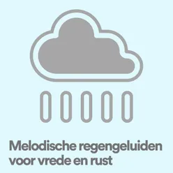 Melodische regengeluiden voor vrede en ruste, Pt. 1