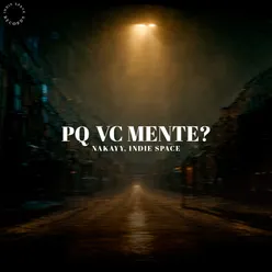 Pq vc mente?