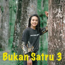 Bukan Satru 3