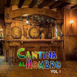 Cantina Al Hombro, Vol.1