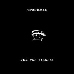 Kill The Sadness