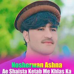 Ae Shaista Ketab Me Khlas Ka