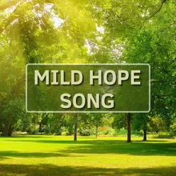 Mild Hope Song