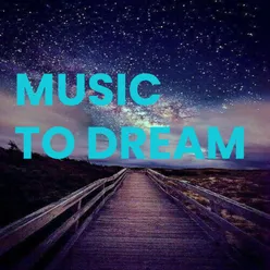 Music To Dream