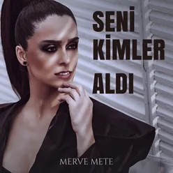 Seni Kimler Aldı