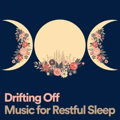 Drifting Off Music for Restful Sleep, Pt. 3