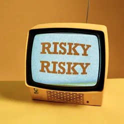 Risky Risky