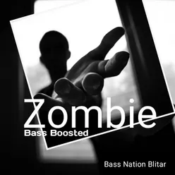 Zombie Bass Boosted