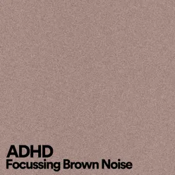 ADHD Focussing Brown Noise
