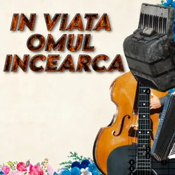 In viata omul incearca