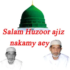 Salam Huzoor Ajiz Nakamy Aey