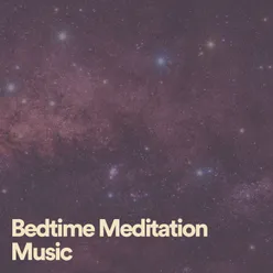 Bedtime Meditation Music, Pt. 3