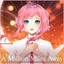 A Million Miles Away