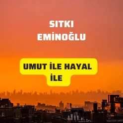 Umut İle Hayal İle