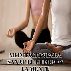 Meditación para sanar el cuerpo y la mente