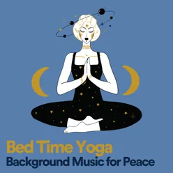 Bed Time Yoga Background Music for Peace