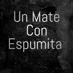 Un Mate Con Espumita