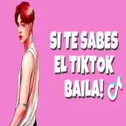 Si te sabes el TikTok baila