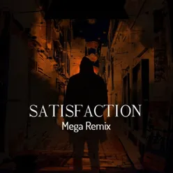 Satisfaction Mega Remix