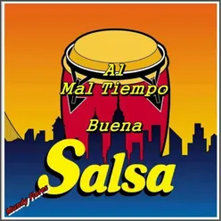 Al mal tiempo buena Salsa